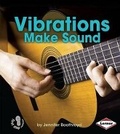 Cover: Vibrations Make Sound - Lerner Publications (Tm)