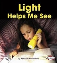 Enlarge image Cover: Light Helps Me See - Lerner Publications (Tm)