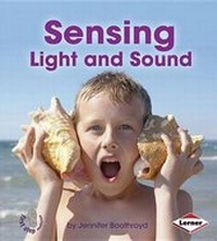 Enlarge image Cover: Sensing Light and Sound - Lerner Publications (Tm)