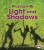 Cover: Playing with Light and Shadows - Lerner Publishing Group
