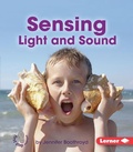 Cover: Sensing Light and Sound - Lerner Publishing Group