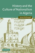Cover: History and the Culture of Nationalism in Algeria - Cambridge University Press