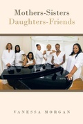 Cover: Mothers-Sisters/Daughters-Friends - AUTHORHOUSE