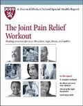 Cover: The Joint Pain Relief Workout - Harvard Health Publications