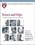 Cover: Knees and Hips - Harvard Health Publications