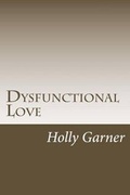 Cover: Dysfunctional Love - Speedy Publishing LLC