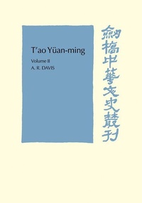 Enlarge image Cover: T'ao Yuean-ming: Volume 2, Additional Commentary, Notes and Biography - Cambridge University Press