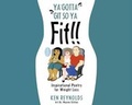 Cover: Ya Gotta Git So Ya Fit!! - Tate Publishing & Enterprises