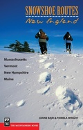 Cover: Snowshoe Routes: New England - MOUNTAINEERS BOOKS