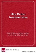 Cover: Hire Better Teachers Now - Harvard Educational Publishing Group