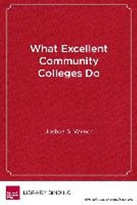 Enlarge image Cover: What Excellent Community Colleges Do - Harvard Educational Publishing Group