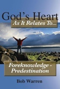 Cover: God's Heart as It Relates to ... Foreknowledge - Predestination - Hill Publishing