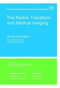 Enlarge image Cover: The Radon Transform and Medical Imaging - Society for Industrial & Applied Mathematics,U.S.