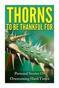 Cover: Thorns To Be Thankful For - River Styx Publishing Company