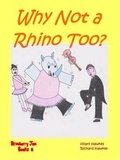 Cover: Why Not a Rhino Too? - Strawberry Jam Books