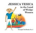 Cover: Jessica Vesica in the Land of the Wedge Women: Triangle Ted Books Number 2 - Starborn Books