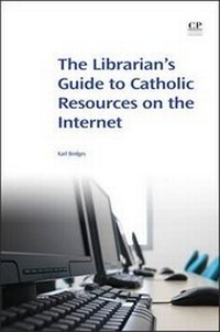 Abbildung von: The Librarian's Guide to Catholic Resources on the Internet - Chandos Publishing (Oxford) Ltd