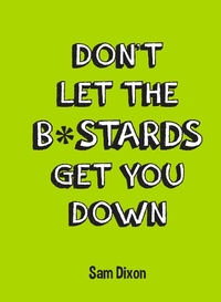 Enlarge image Cover: Don't Let the B*stards Get You Down - Summersdale Publishers