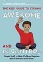 Cover: The Kids' Guide to Staying Awesome and In Control - Jessica Kingsley Publishers