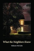 Cover: What the Neighbors Know - Futurecycle Press