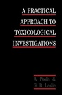 Cover: A Practical Approach to Toxicological Investigations - Cambridge University Press