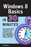 Cover: Windows 8 Basics in 30 Minutes - I30 Media Corporation