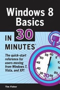 Enlarge image Cover: Windows 8 Basics in 30 Minutes - I30 Media Corporation