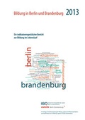 Cover: Bildung in Berlin und Brandenburg 2013 - Amt f&uuml;r Statistik Berlin-Brandenburg, Referat 75 - Presse und &Ouml;ffentlichkeitsarbeit