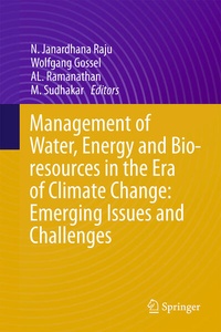 Enlarge image Cover: Management of Water, Energy and Bio-resources in the Era of Climate Change: Emerging Issues and Challenges - Springer