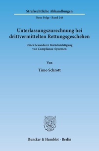 Abbildung von: Unterlassungszurechnung bei drittvermittelten Rettungsgeschehen. - Duncker & Humblot