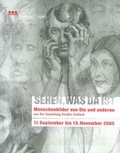 Cover: Sehen, was da ist - Menschenbilder von Dix und anderen aus der Sammlung Frieder Gerlach - Stadt B&ouml;blingen