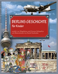 Enlarge image Cover: Berlins Geschichte für Kinder - Berlin Story Verlag GmbH