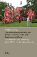 Cover: Transformation der Gesellschaft f&uuml;r eine resiliente Stadt- und Regionalentwicklung - Rohn, Dorothea