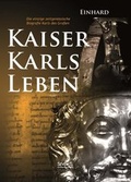 Bild: Kaiser Karls Leben. Die einzige zeitgen&ouml;ssische Biografie Karls des Gro&szlig;en - Severus Verlag