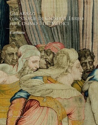 Abbildung von: Gli Arazzi Con Storie Di Giuseppe Ebreo Per Cosimo I De' Medici - Edizioni Polistampa