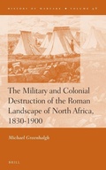 Cover: The Military and Colonial Destruction of the Roman Landscape of North Africa, 1830-1900 - Brill