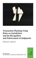 Cover: Transaction Planning Using Rules on Jurisdiction and the Recognition and Enforcement of Judgments - Martinus Nijhoff