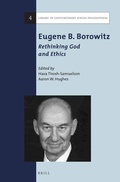 Cover: Eugene B. Borowitz: Rethinking God and Ethics - Brill
