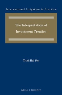 Abbildung von: The Interpretation of Investment Treaties - Martinus Nijhoff