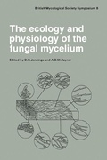 Cover: The Ecology and Physiology of the Fungal Mycelium - Cambridge University Press
