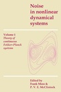 Cover: Noise in Nonlinear Dynamical Systems: Volume 1, Theory of Continuous Fokker-Planck Systems - Cambridge University Press