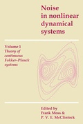 Cover: Noise in Nonlinear Dynamical Systems: Volume 1, Theory of Continuous Fokker-Planck Systems - Cambridge University Press