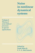 Cover: Noise in Nonlinear Dynamical Systems: Volume 2, Theory of Noise Induced Processes in Special Applications - Cambridge University Press
