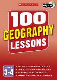 Enlarge image Cover: 100 Geography Lessons: Years 3-4 - Scholastic
