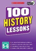 Cover: 100 History Lessons: Years 5-6 - Scholastic