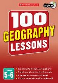 Enlarge image Cover: 100 Geography Lessons: Years 5-6 - Scholastic