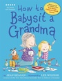 Cover: How to Babysit a Grandma - Hodder Children's Books