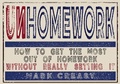 Cover: Unhomework - Independent Thinking Press