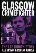 Cover: Glasgow Crimefighter - Black & White Publishing
