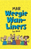 Cover: Mair Weegie Wan-Liners - Black & White Publishing